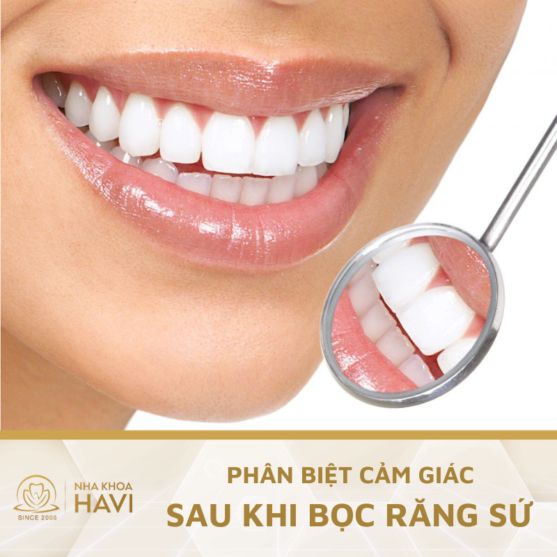 Phân biệt các cảm giác sau khi bọc răng sứ thường gặp nhất